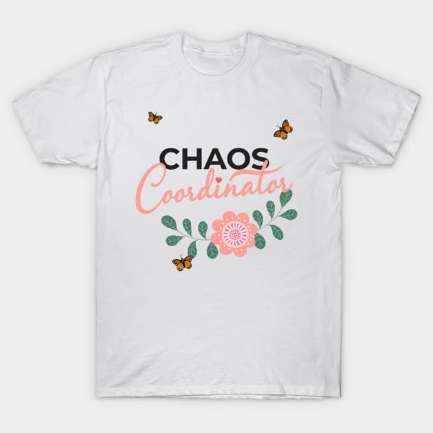 Chaos Coordinator Mom School Preschool Kindergarten Teacher T-Shirt by Happy Lime